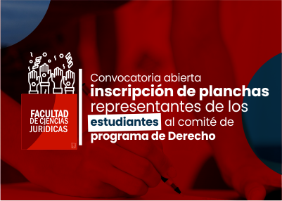 Convocatoria abierta inscripción de planchas para estudiantes al Comité del programa de Derecho
